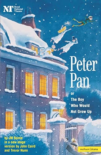 Peter Pan: Or The Boy Who Would Not Grow Up - A Fantasy in Five Acts (Methuen Modern Plays): Or the Boy Who Would Not Grow Up - a Fantasy in Five Acts (Modern Plays)
