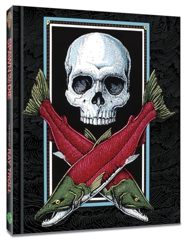 Spawn Till You Die: The Fin Art of Ray Troll