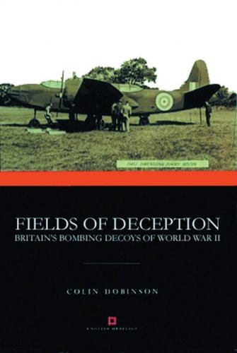 Fields of Deception: Britain's Bombing Decoys of World War II (English Heritage)