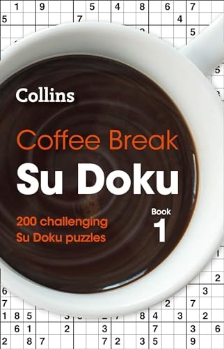 Coffee Break Su Doku book 1: 200 challenging Su Doku puzzles