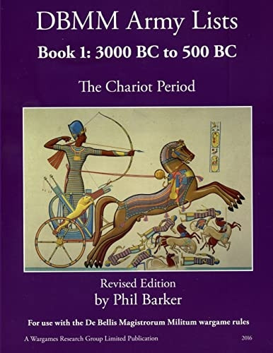 DBMM Army Lists Book 1: The Chariot Period 3000 BC to 500 BC