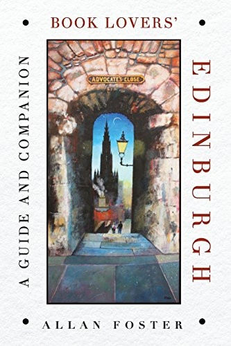 Book Lovers' Edinburgh: A Guide and Companion