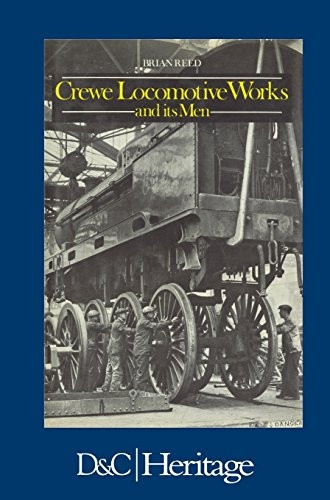 Crewe Locomotive Works and  - its Men