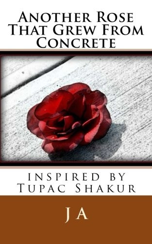 Another Rose That Grew from Concrete: Inspired by Tupac Shakur