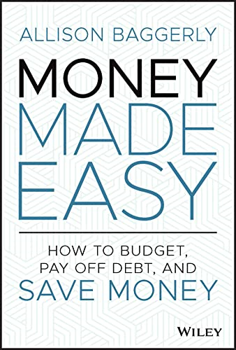 Money Made Easy: How to Budget, Pay Off Debt, and Save Money