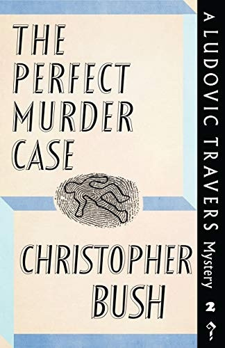 The Perfect Murder Case: A Ludovic Travers Mystery (The Ludovic Travers Mysteries)
