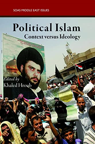 Political Islam: Context Versus Ideology