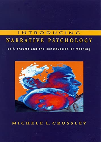 Introducing Narrative Psychology: Self, Trauma and the Construction of Meaning