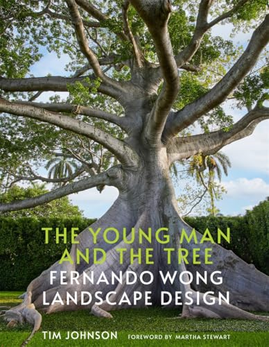 The Young Man and the  Tree: Fernando Wong  Landscape Design