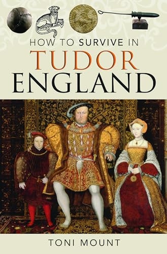 How to Survive in Tudor England