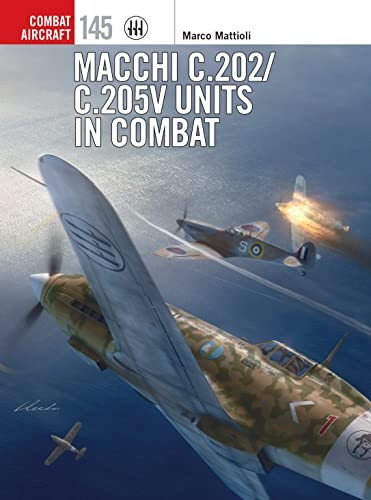 Macchi C.202/C.205V Units in Combat (Combat Aircraft)