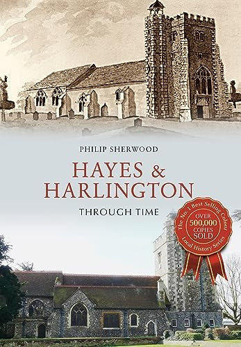 Hayes & Harlington Through Time (Through Time)