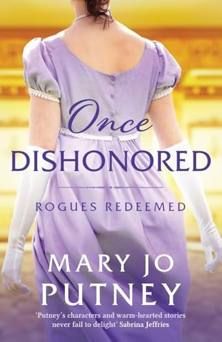 Once Dishonored: A heartwarming historical Regency romance (Rogues Redeemed)