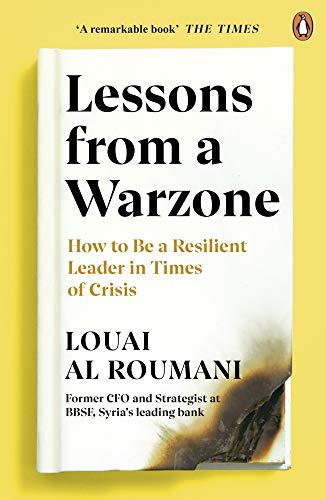 Lessons from a Warzone: How to be a Resilient Leader in Times of Crisis