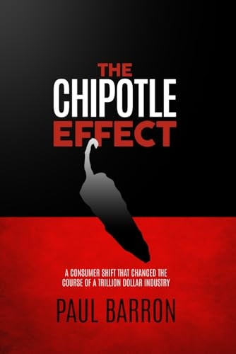 The Chipotle Effect: The changing landscape of the American Social Consumer and how Fast Casual is impacting the future of restaurants.: 1