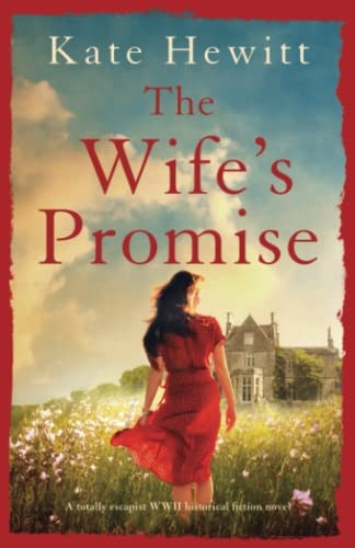 The Wife's Promise: A totally escapist WWII historical fiction novel (The Goswell Quartet)