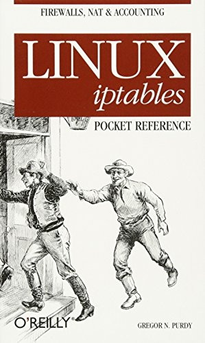 Linux Iptables Pocket Reference (Pocket Reference (O'Reilly))