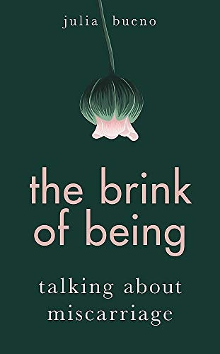 The Brink of Being: Talking About Miscarriage