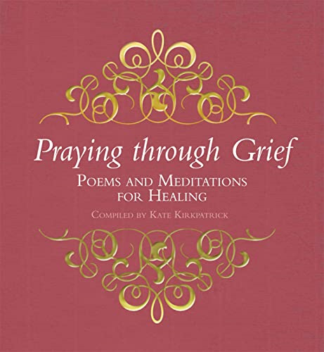 Praying Through Grief: Poems and Meditations for Healing