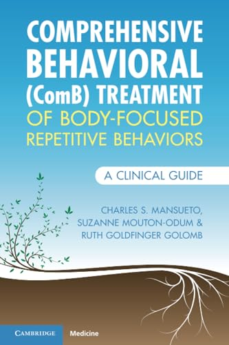 Comprehensive Behavioral (ComB) Treatment of Body-Focused Repetitive Behaviors: A Clinical Guide