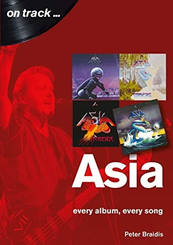Asia: Every Album, Every Song (On Track) (On Track)