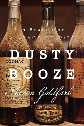 Dusty Booze: In Search of Vintage Spirits