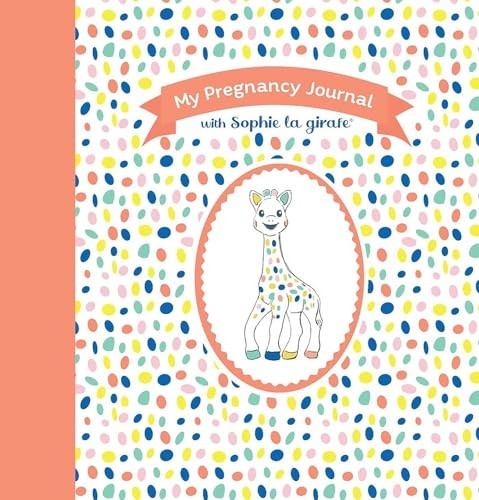 My Pregnancy Journal with Sophie La Girafe(r), Second Edition (Sophie La Girafe(r))