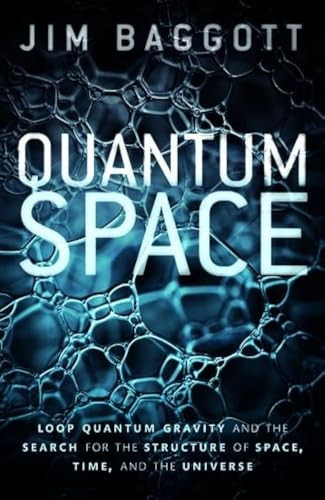 Quantum Space: Loop Quantum Gravity and the Search for the Structure of Space, Time, and the Universe
