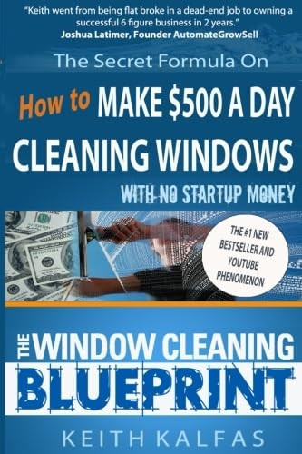 The Window Cleaning Blueprint: How to Make $500 a Day Cleaning Windows