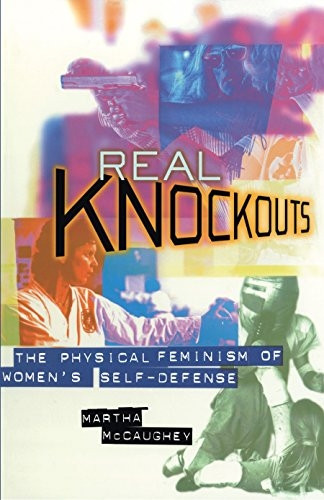 Real Knockouts: Physical Feminism of Women's Self-defense