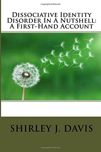 Dissociative Identity Disorder in a Nutshell: A First-Hand Account