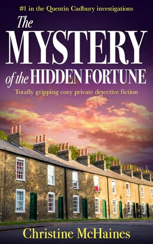 The Mystery of the Hidden  Fortune: Totally gripping  cozy private detective  fiction (Quentin Cadbury  Investigations The)