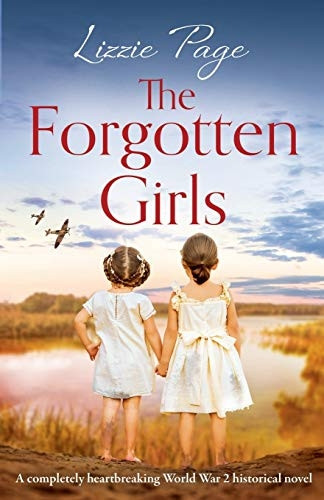 The Forgotten Girls: A completely heartbreaking World War 2 historical novel