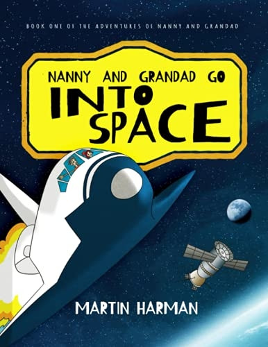 Nanny and Grandad go into  - Space (Adventures of Nanny  - and Grandad The)