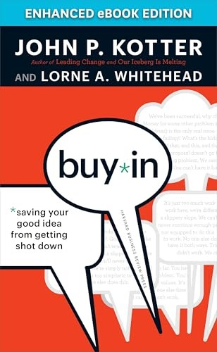 Buy-In: Saving Your Good Idea from Getting Shot Down
