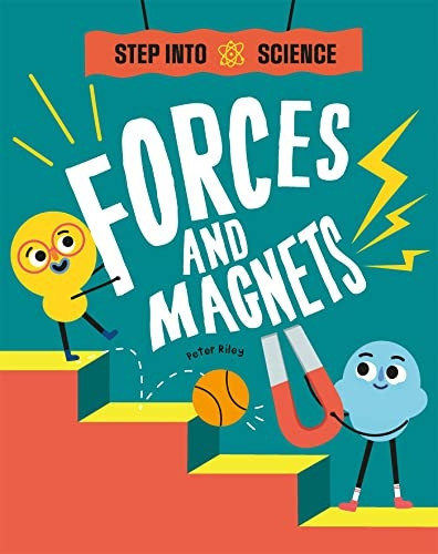 Step Into Science: Forces and Magnets (Step Into Science)