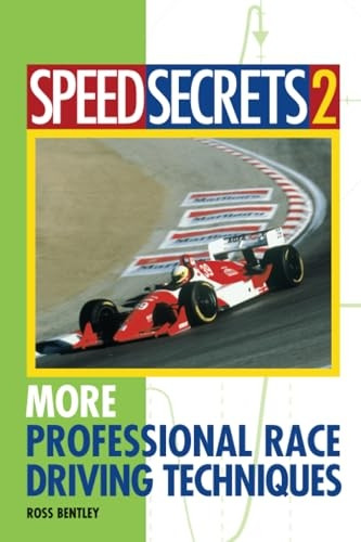 More Professional Race Driving Techniques: 2 (Speed Secrets)