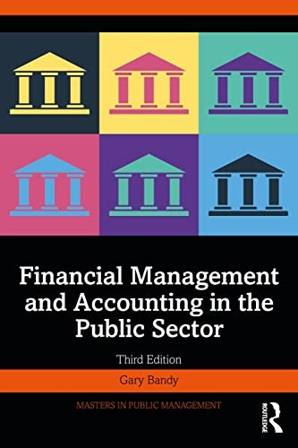 Financial Management and Accounting in the Public Sector (Routledge Masters in Public Management)