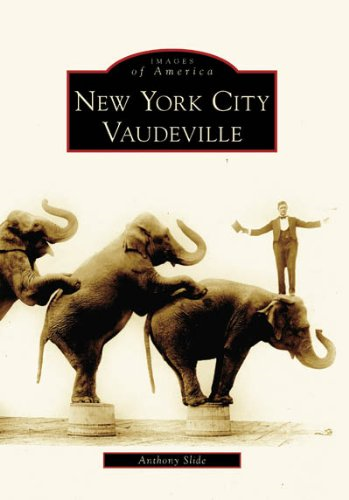 New York City Vaudeville (Images of America (Arcadia Publishing))