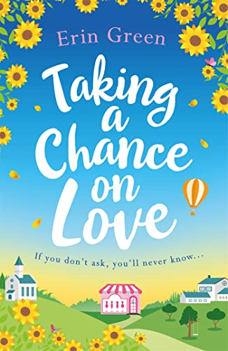 Taking a Chance on Love: Feel-good, romantic and uplifting - a book sure to warm your heart!