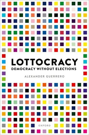 Lottocracy: Democracy  Without Elections