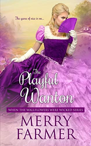 The Playful Wanton (When the Wallflowers Were Wicked)