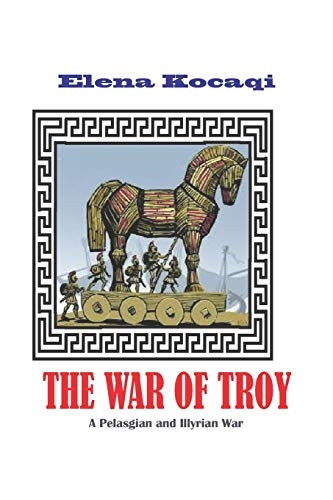 The War of Troy: A Pelasgian and Illyrian War