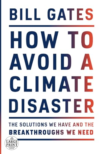 How to Avoid a Climate Disaster: The Solutions We Have and the Breakthroughs We Need