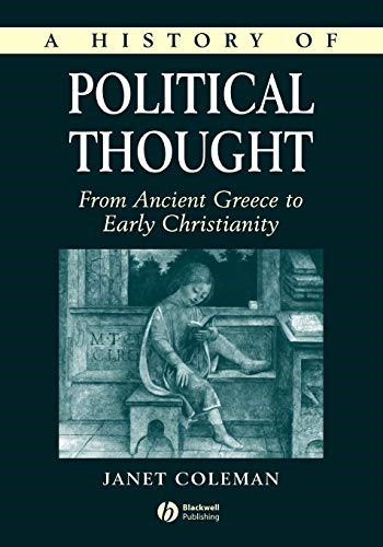 A History of Political Thought: From Ancient Greece to Early Christianity: From Ancient Greece to early Christianity