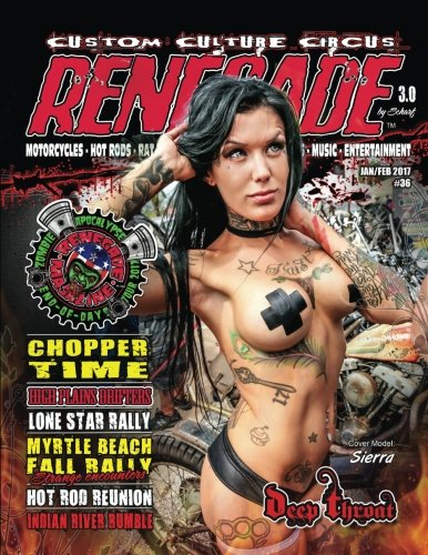 Renegade Magazine Issue 36: Renegade Is a Kustom Kulture Publication Focusing on the Rat Rod/Hot Rod and Custom Motorcycle Cultures.