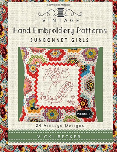 Vintage Hand Embroidery Patterns Sunbonnet Girls: 24 Authentic Vintage Designs