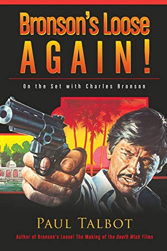 Bronson's Loose Again! On  - the Set with Charles  - Bronson