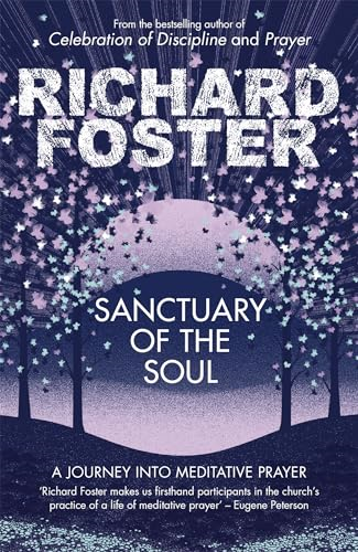 Sanctuary of the Soul: A Journey into Meditative Prayer