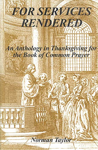 For Services Rendered: An Anthology in Thanksgiving for the Book of Common Prayer
